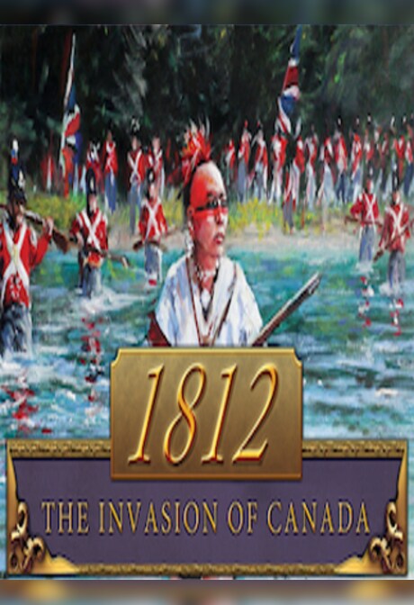 1812: The Invasion of Canada Steam Key GLOBAL