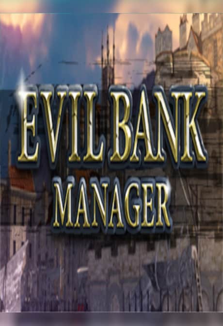 Evil Bank Manager Steam Gift EUROPE