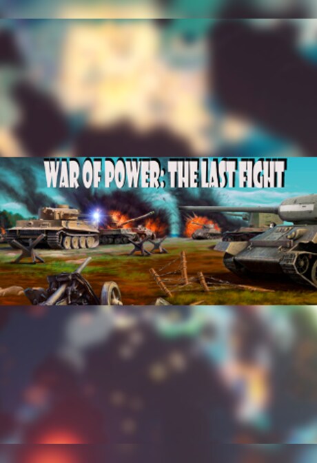 War of Power: The Last Fight Steam Key GLOBAL