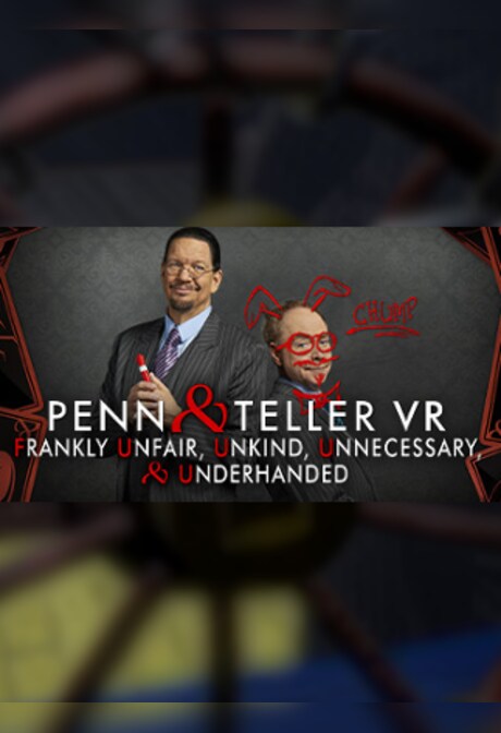 Penn & Teller VR: Frankly Unfair, Unkind, Unnecessary, & Underhanded Steam Gift GLOBAL