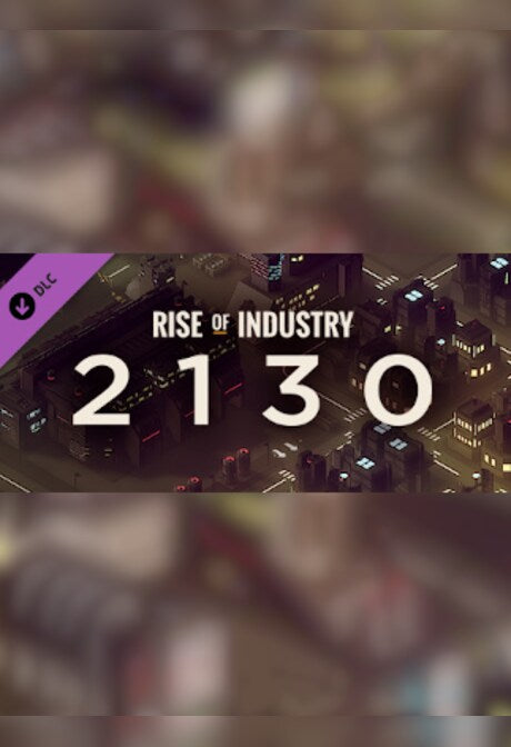 Rise of Industry: 2130 (DLC) - Steam - Key CIS