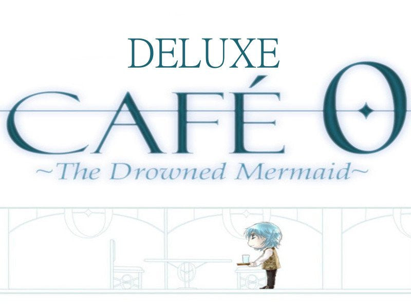 CAFE 0 ~The Drowned Mermaid~ Deluxe