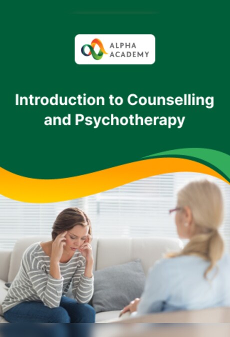 Introduction to Counselling and Psychotherapy - Alpha Academy