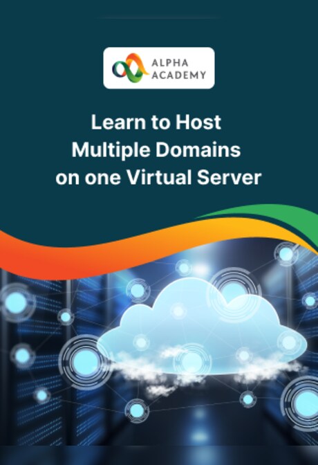 Virtual Server Mastery: Hosting Multiple Domains - Alpha Academy Key - GLOBAL