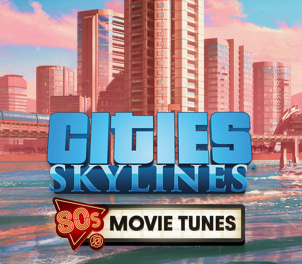 Cities: Skylines - 80's Movies Tunes DLC