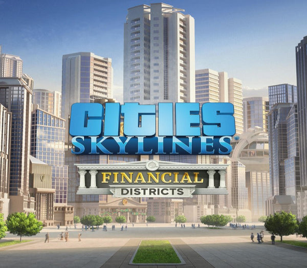 Cities: Skylines - Financial Districts DLC