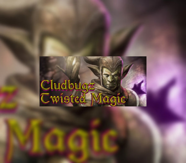 Cludbugz's Twisted Magic