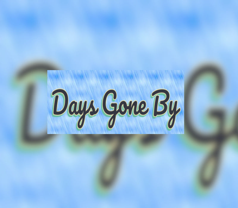 Days Gone By