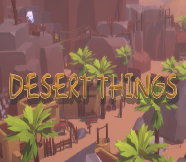 Desert Things