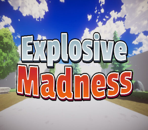 Explosive Madness