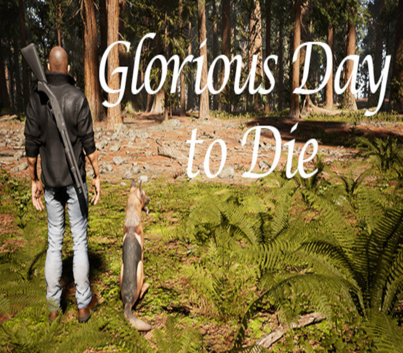 Glorious Day to Die