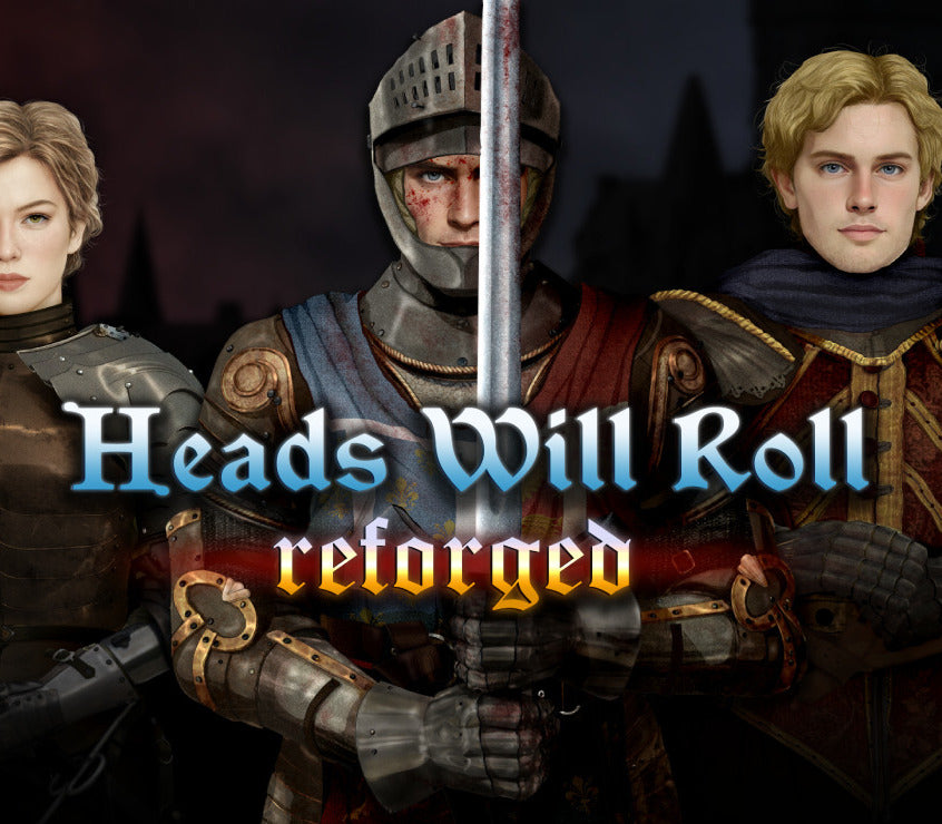 Heads Will Roll: Reforged