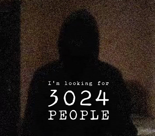 I'm looking for 3024 people