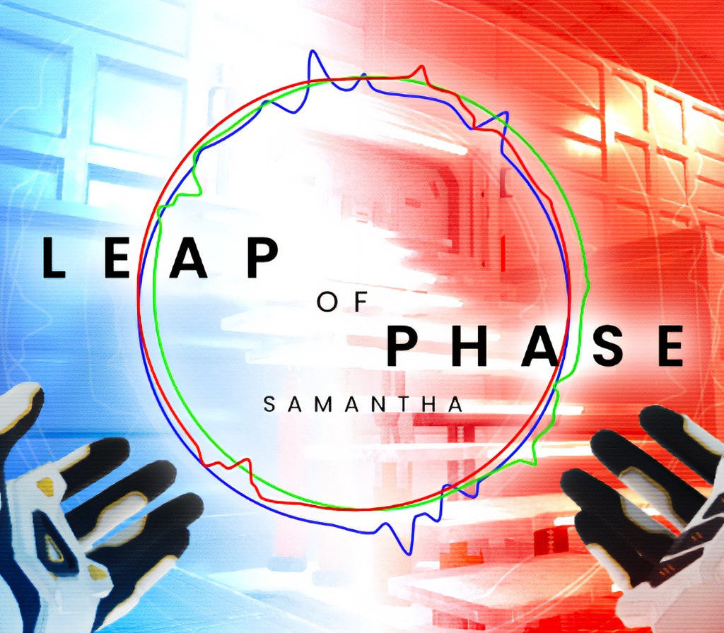 Leap of Phase: Samantha