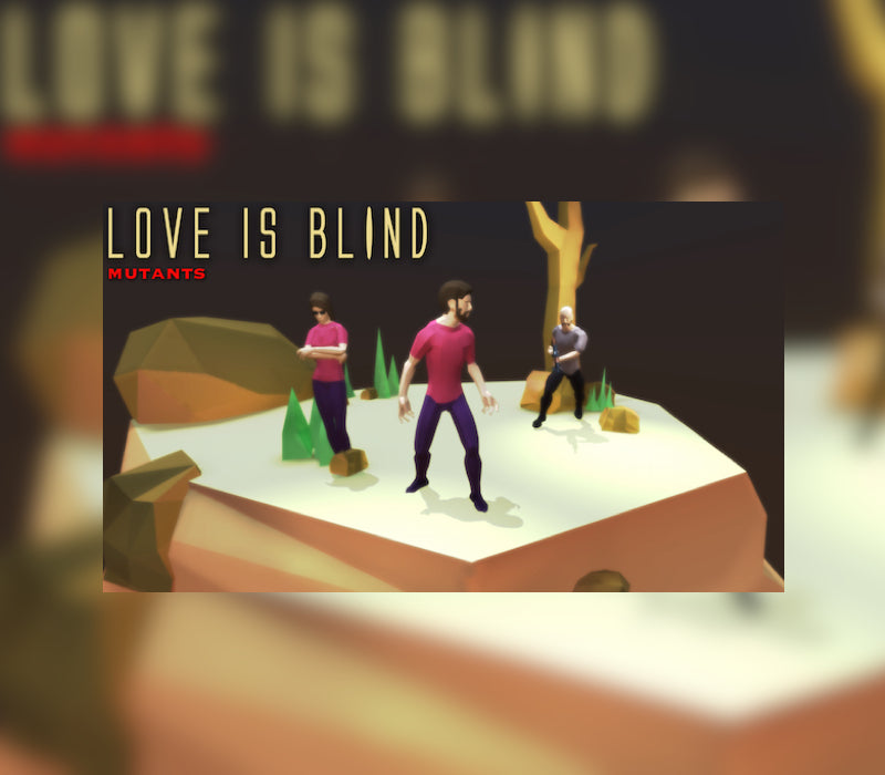 Love is Blind: Mutants
