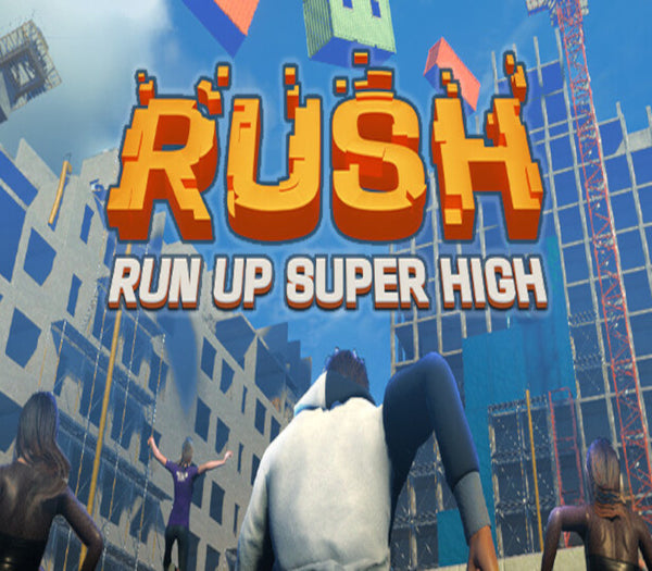 RUSH: RUN UP SUPER HIGH