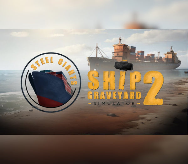 Ship Graveyard Simulator 2 - Steel Giants DLC