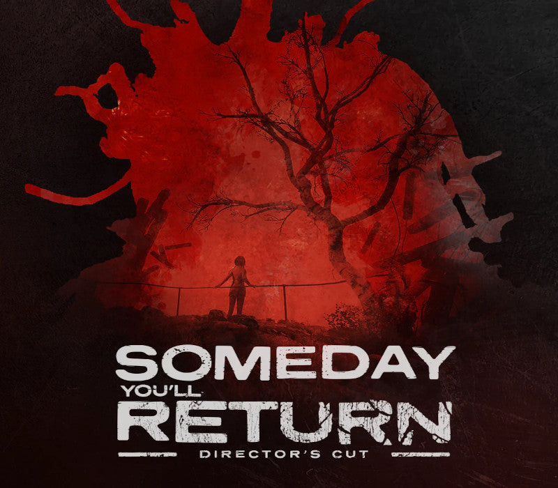 Someday You'll Return Director's Cut