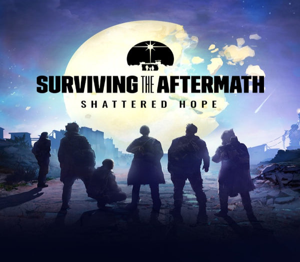 Surviving the Aftermath - Shattered Hope DLC
