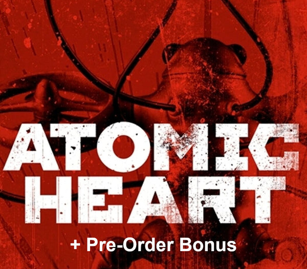 Atomic Heart + Pre-Order Bonus