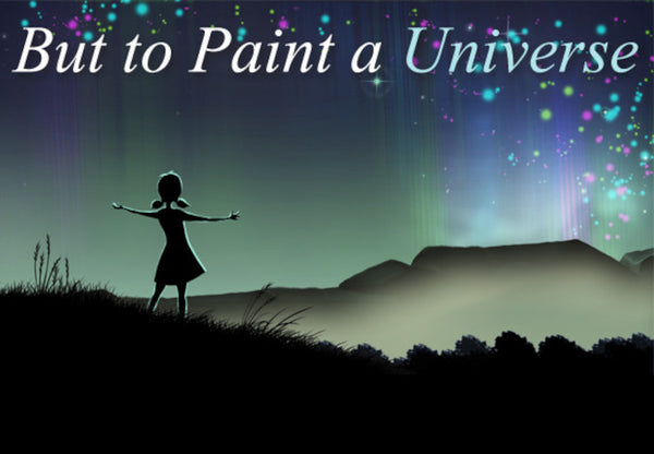 But to Paint a Universe