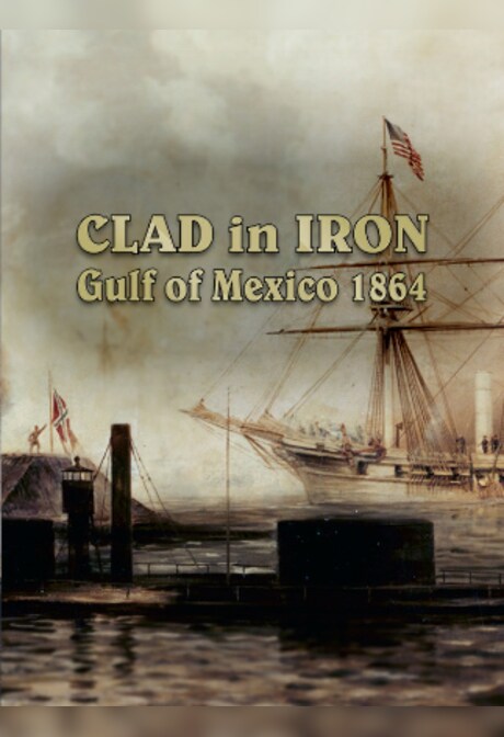 Clad in Iron: Gulf of Mexico 1864 (PC) - Steam Gift - GLOBAL
