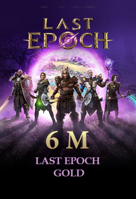 Last Epoch Gold 6M - Legacy Standard - GLOBAL