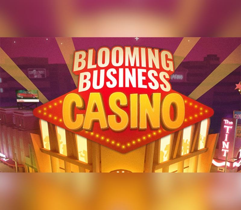 Blooming Business: Casino