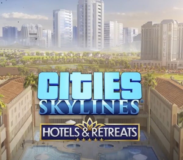 Cities: Skylines - Hotels & Retreats DLC