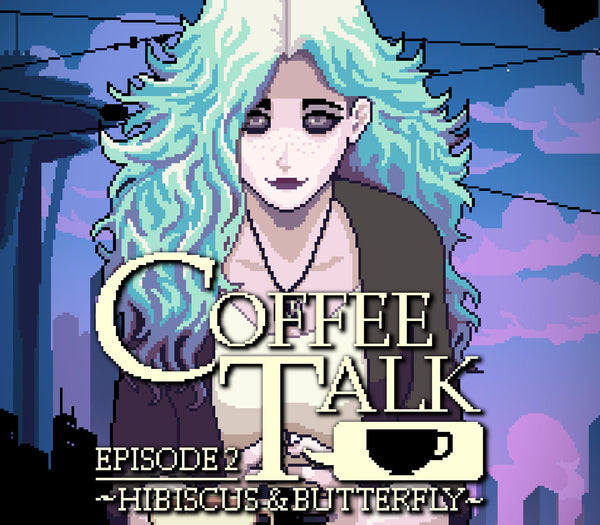 Coffee Talk Episode 2: Hibiscus & Butterfly