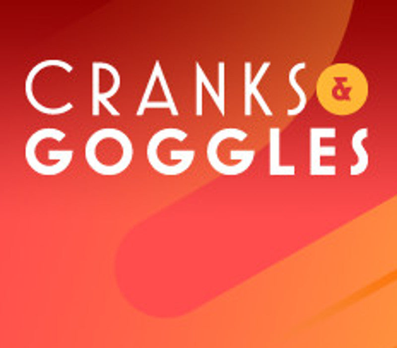 Cranks and Goggles