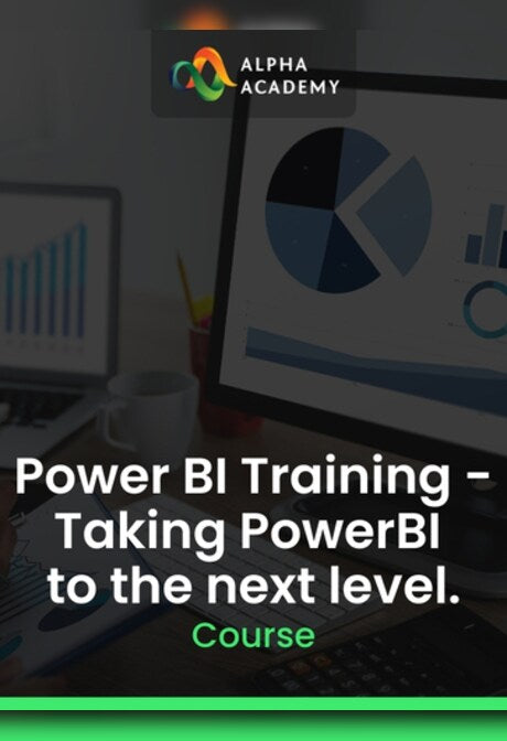 Power BI Training - Taking PowerBI to the next level. - Alpha Academy Key - GLOBAL