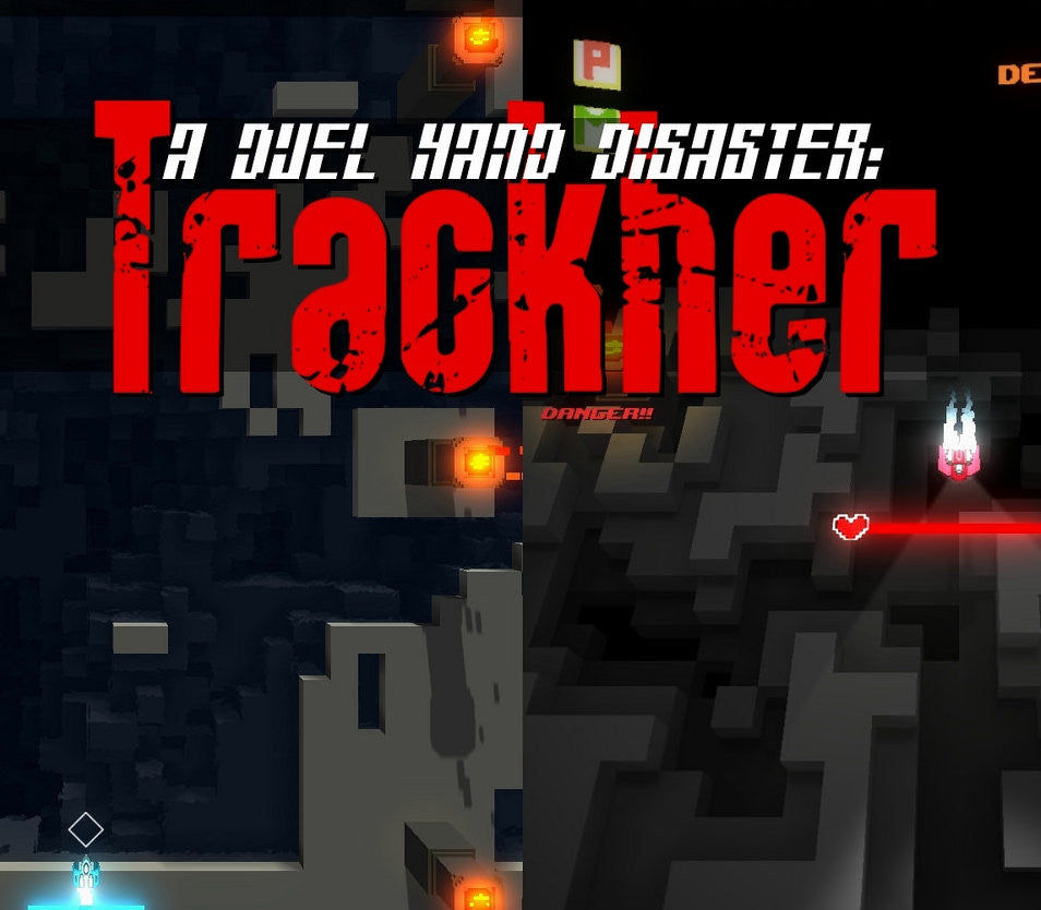 A Duel Hand Disaster: Trackher