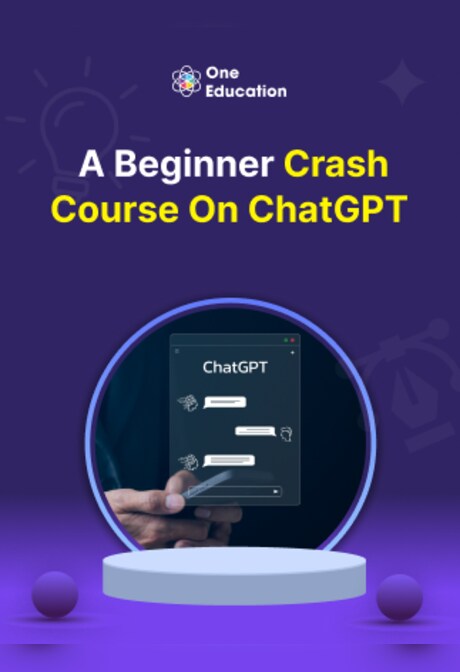 A Beginner Crash Course on ChatGPT - Course - Oneeducation.org.uk
