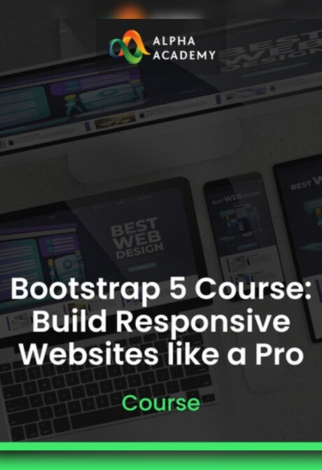 Bootstrap 5 Course: Build Responsive Websites like a Pro - Alpha Academy Key - GLOBAL