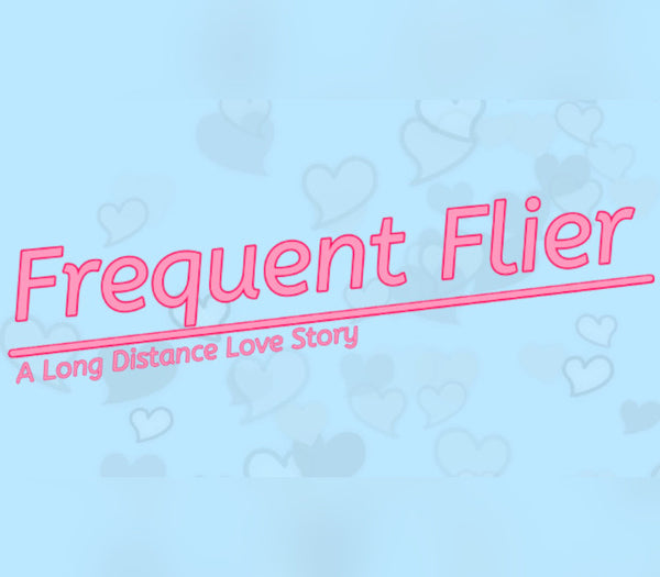 Frequent Flyer: A Long Distance Love Story