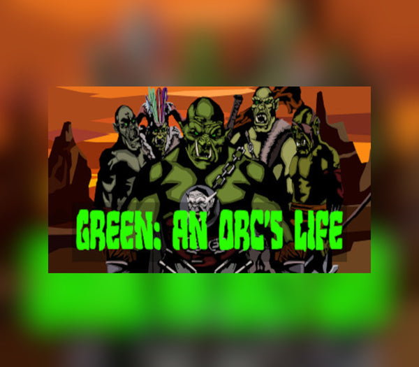 Green An Orc's Life