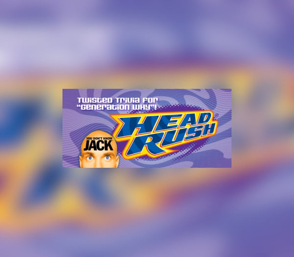 YOU DON'T KNOW JACK HEADRUSH