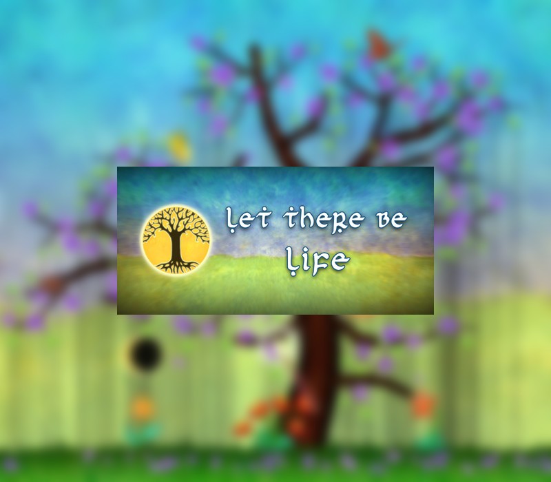Let There Be Life