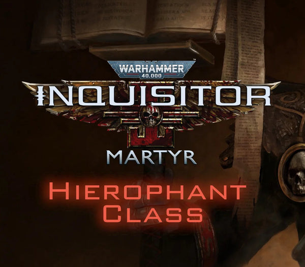 Warhammer 40,000: Inquisitor - Martyr - Hierophant Class DLC