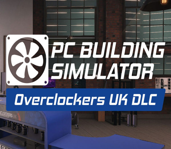 PC Building Simulator - Overclockers UK Workshop DLC