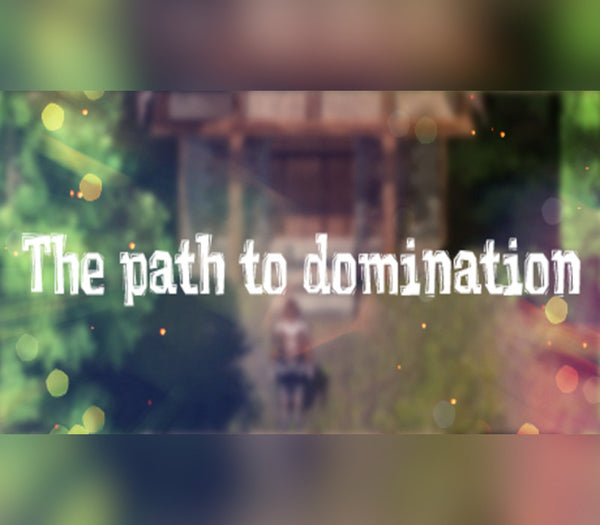 The path to domination