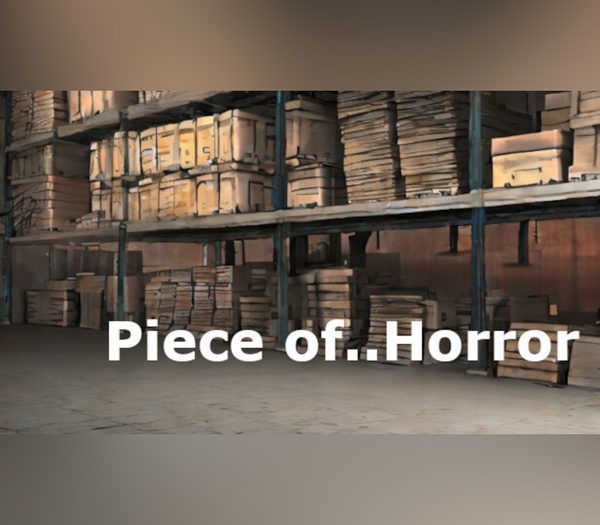 Piece of..Horror