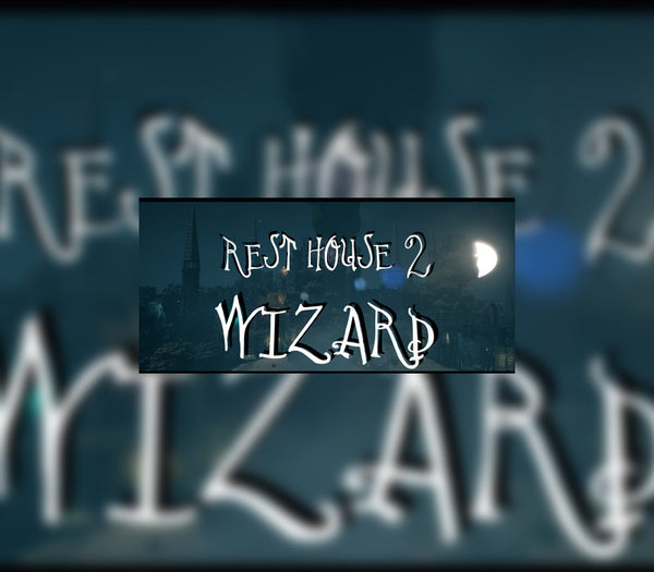 Rest House 2 - The Wizard