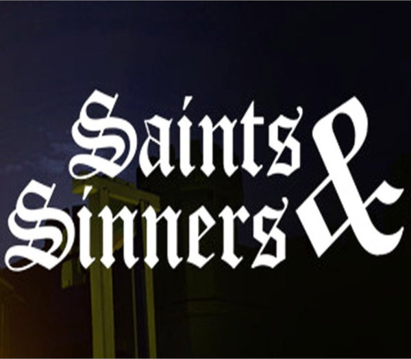 Saints and Sinners
