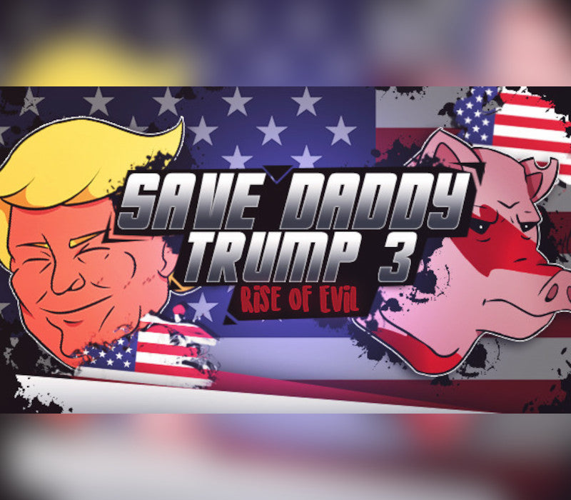 Save Daddy Trump 3: Rise Of Evil
