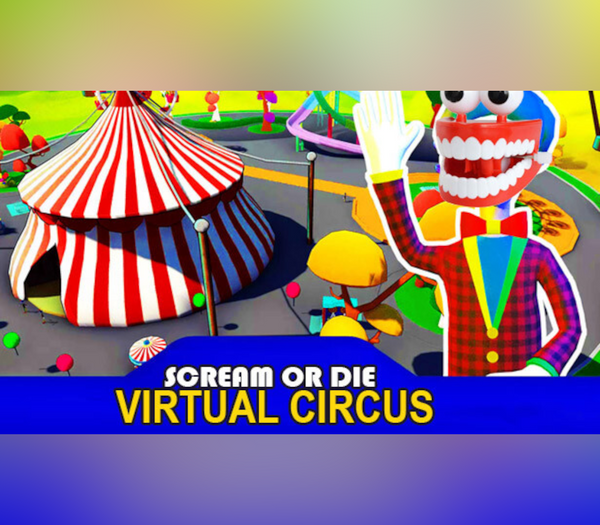 Scream or Die - Virtual Circus