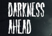 Darkness Ahead