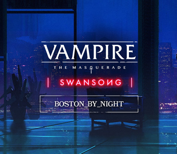 Vampire: The Masquerade - Swansong BOSTON BY NIGHT DLC