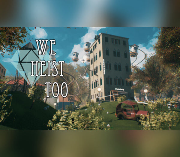We Heist Too